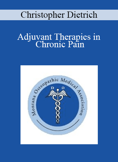 Christopher Dietrich - Adjuvant Therapies in Chronic Pain