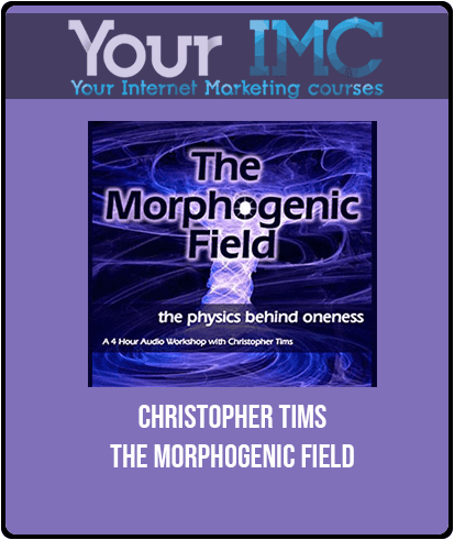 [Download Now] Christopher Tims - The Morphogenic field
