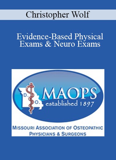 Christopher Wolf - Evidence-Based Physical Exams & Neuro Exams