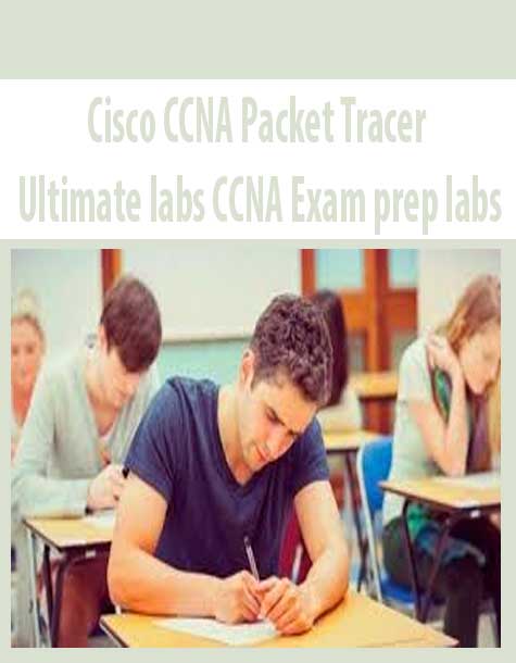 Cisco CCNA Packet Tracer Ultimate labs CCNA Exam prep labs