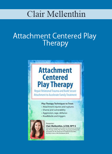 Clair Mellenthin - Attachment Centered Play Therapy