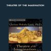 [Download Now] Clarissa Pinkola Estes – Theatre of the Imagination