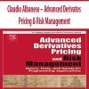 Claudio Albanese – Advanced Derivates Pricing & Risk Management