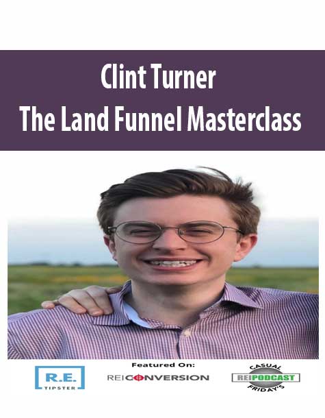 [Download Now] Clint Turner – The Land Funnel Masterclass (Land Marketing Masterclass)