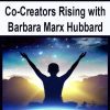[Download Now] Co-Creators Rising with Barbara Marx Hubbard