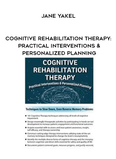 [Download Now] Cognitive Rehabilitation Therapy: Practical Interventions & Personalized Planning – Jane Yakel