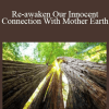 Colette Stefan - Re-awaken Our Innocent Connection With Mother Earth