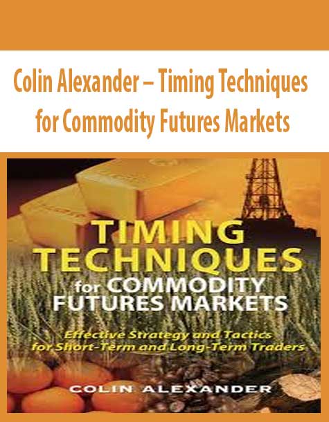 Colin Alexander – Timing Techniques for Commodity Futures Markets