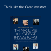 Colin Nicholson - Think Like the Great Investors: Make Better Decisions and Raise Your Investing to a New Level