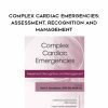[Download Now] Complex Cardiac Emergencies: Assessment