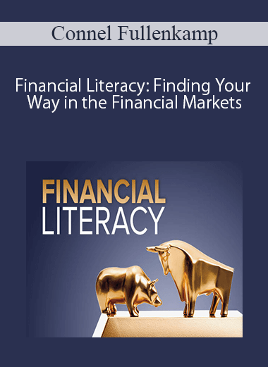Connel Fullenkamp - Financial Literacy: Finding Your Way in the Financial Markets