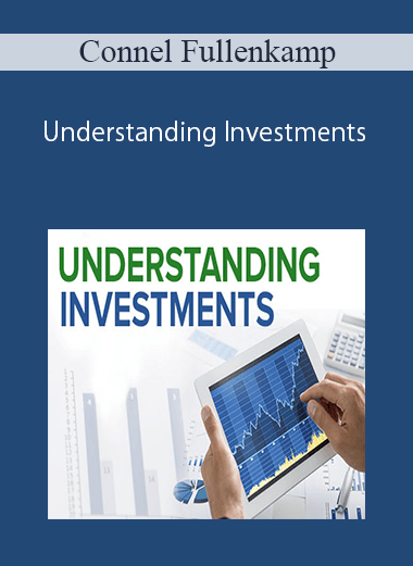 Connel Fullenkamp - Understanding Investments