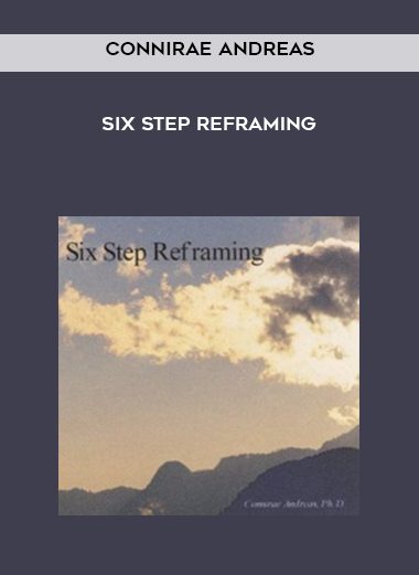 [Download Now] Connirae Andreas – Six Step Reframing