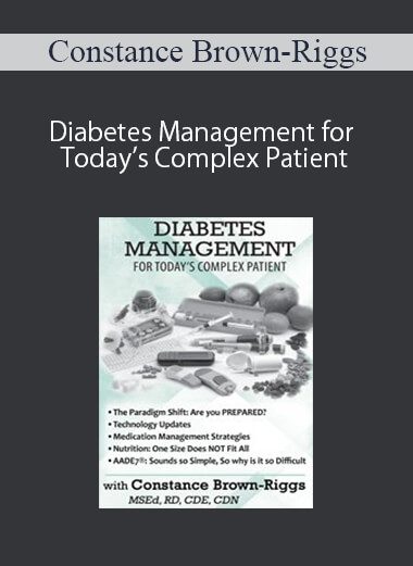 Constance Brown-Riggs - Diabetes Management for Today’s Complex Patient