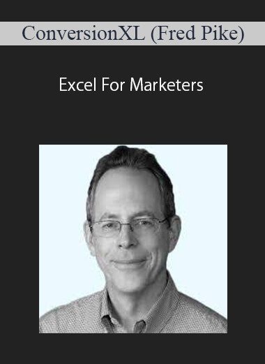 ConversionXL (Fred Pike) - Excel For Marketers