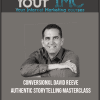 ConversionXL – David Reeve – Authentic Storytelling MasterClass