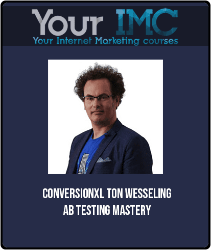 [Download Now] ConversionXL – Ton Wesseling – AB Testing Mastery