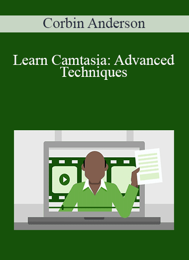 Corbin Anderson - Learn Camtasia: Advanced Techniques