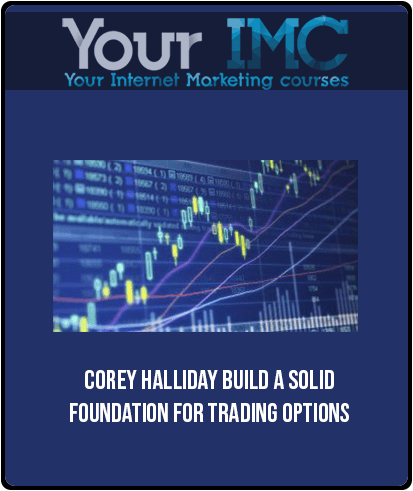 [Download Now] Corey Halliday – Build A Solid Foundation For Trading Options