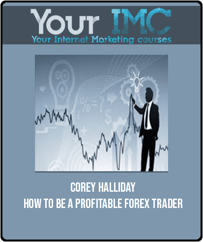 [Download Now] Corey Halliday – How To Be a Profitable Forex Trader