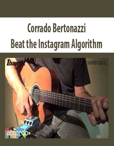 [Download Now] Corrado Bertonazzi – Beat the Instagram Algorithm