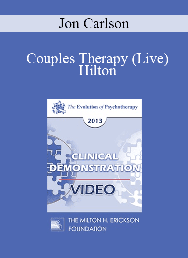 EP13 Clinical Demonstration 12 - Couples Therapy (Live) Hilton - Jon Carlson