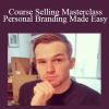 Course Selling Masterclass – Personal Branding Made Easy - Jordan Mackey