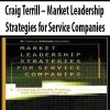 Craig Terrill – Market Leadership Strategies for Service Companies
