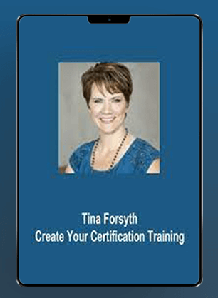 [Download Now] Tina Forsyth - Create Your Certification Training
