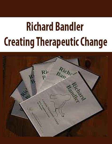 [Download Now] Creating Therapeutic Change – Richard Bandler