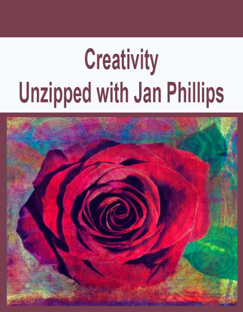 [Download Now] Creativity Unzipped with Jan Phillips