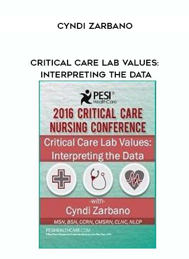 [Download Now]  Critical Care Lab Values: Interpreting the Data – Cyndi Zarbano