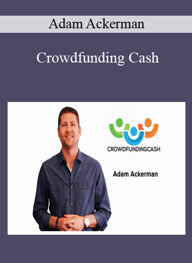 Crowdfunding Cash - Adam Ackerman