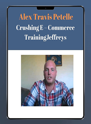 [Download Now] Travis Petelle - Crushing E - Commerce Training