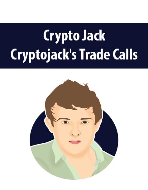 [Download Now] Crypto Jack – Cryptojack’s Trade Calls