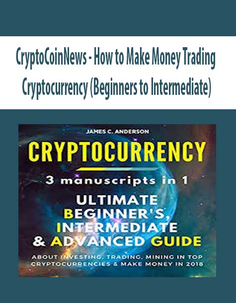 [Download Now] CryptoCoinNews – How to Make Money Trading Cryptocurrency (Beginners to Intermediate)