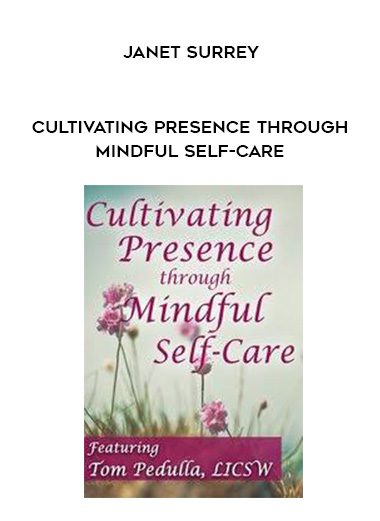 [Download Now] Cultivating Presence through Mindful Self-Care - Tom Pedulla