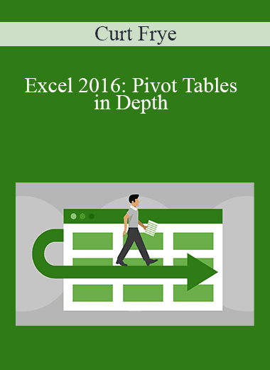 Curt Frye - Excel 2016: Pivot Tables in Depth