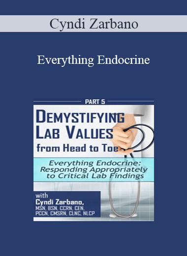 Cyndi Zarbano - Everything Endocrine: Responding Appropriately to Critical Lab Findings
