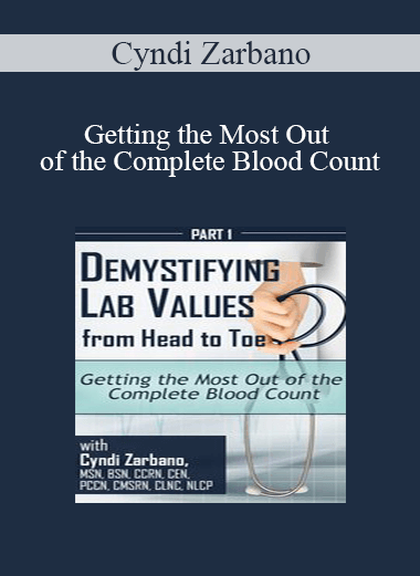 Cyndi Zarbano - Getting the Most Out of the Complete Blood Count