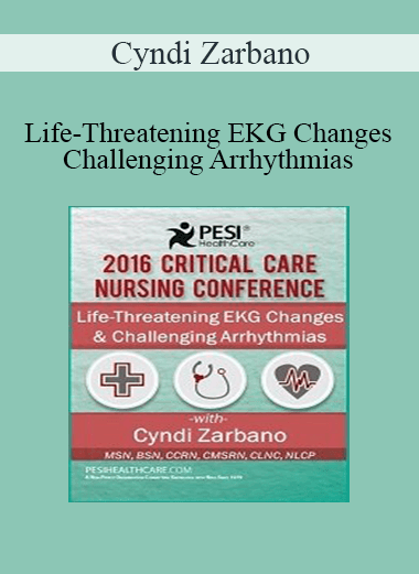 Cyndi Zarbano - Life-Threatening EKG Changes & Challenging Arrhythmias