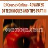 [Download Now] DJ Courses Online - ADVANCED DJ TECHNIQUES AND TIPS PART III