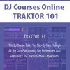 [Download Now] DJ Courses Online - TRAKTOR 101