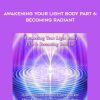 [Download Now] DaBen-Orin - Packer-Roman - Awakening Your Light Body Part 6: Becoming Radiant