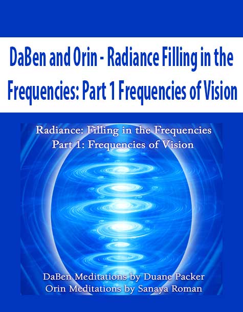 [Download Now] DaBen and Orin - Radiance Filling in the Frequencies: Part 1 Frequencies of Vision