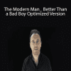 Dan Bacon - The Modern Man_ Better Than a Bad Boy Optimized Version