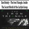 Dan Briody – The Iron Triangle. Inside The Secret World of the Carlyle Group