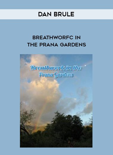 [Download Now] Dan Brule – Breathworfc in the Prana Gardens