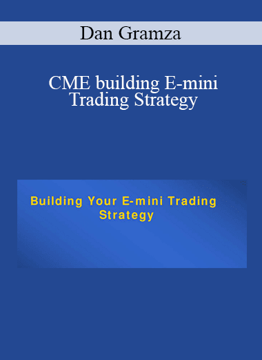 Dan Gramza - CME building E-mini Trading Strategy