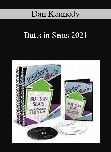 Dan Kennedy - Butts in Seats 2021